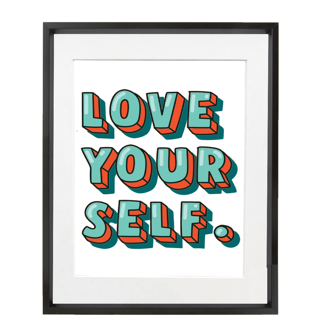 Love Yourself Motivational Print