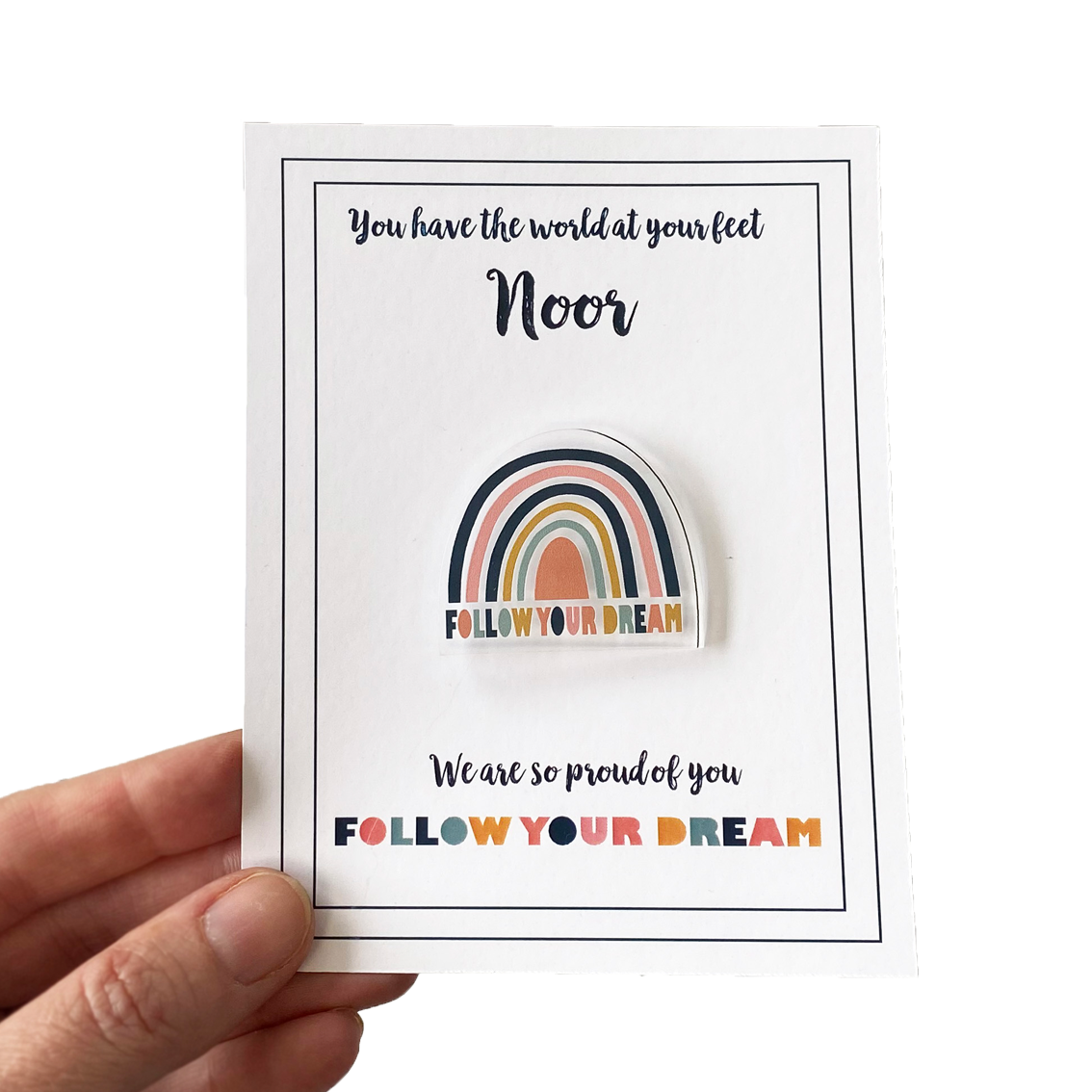 Follow your dream' Rainbow Acrylic Pin Badge