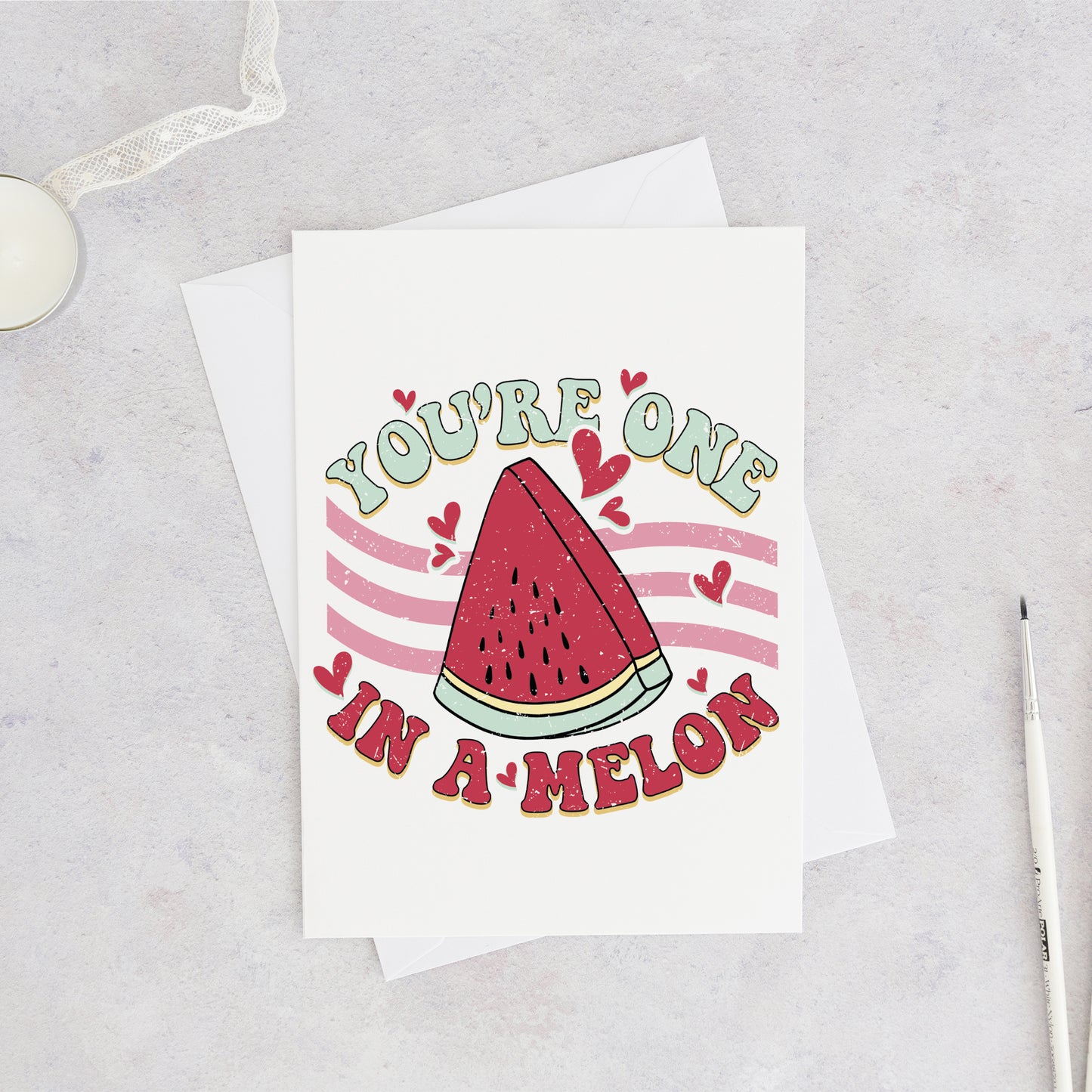 You're One In A Melon Valentine's Card
