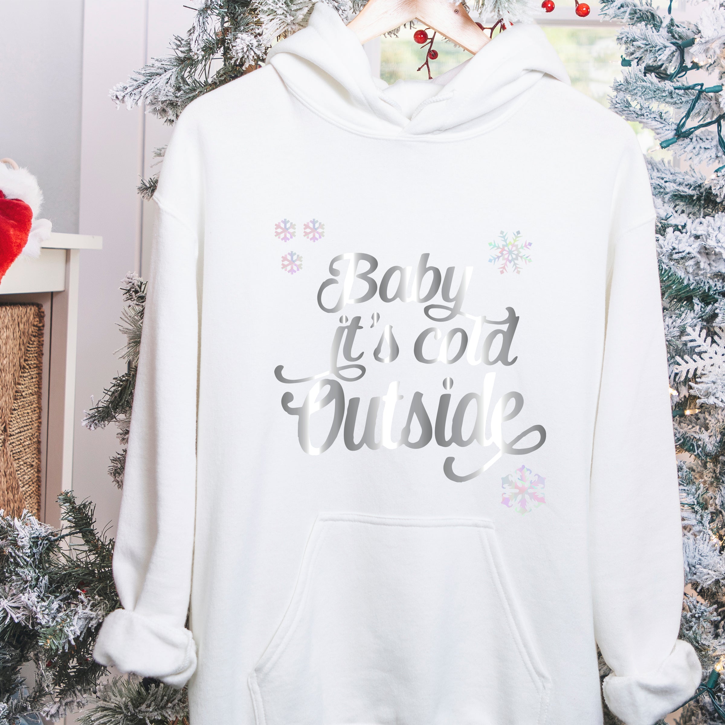 Baby Its Cold Outside Christmas Sweatshirt