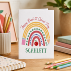 Personalised back to school day card with 'Happy Back To School Day', rainbow and the name 'Scarlett'
