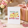 Valentine's card with butter and toast characters reading 'You're my butter half'