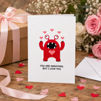 Funny Valentine's card with a red monster and hearts, reading 'You are annoying, but I love you'