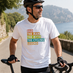 White t-shirt with 'Dad The Man The Myth The Cycling Legend' design, worn by a cyclist