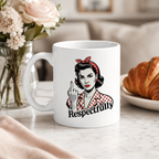 White ceramic mug with retro pin-up illustration and 'Respectfully' slogan