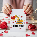 I Dig You funny love greeting card with cute digger