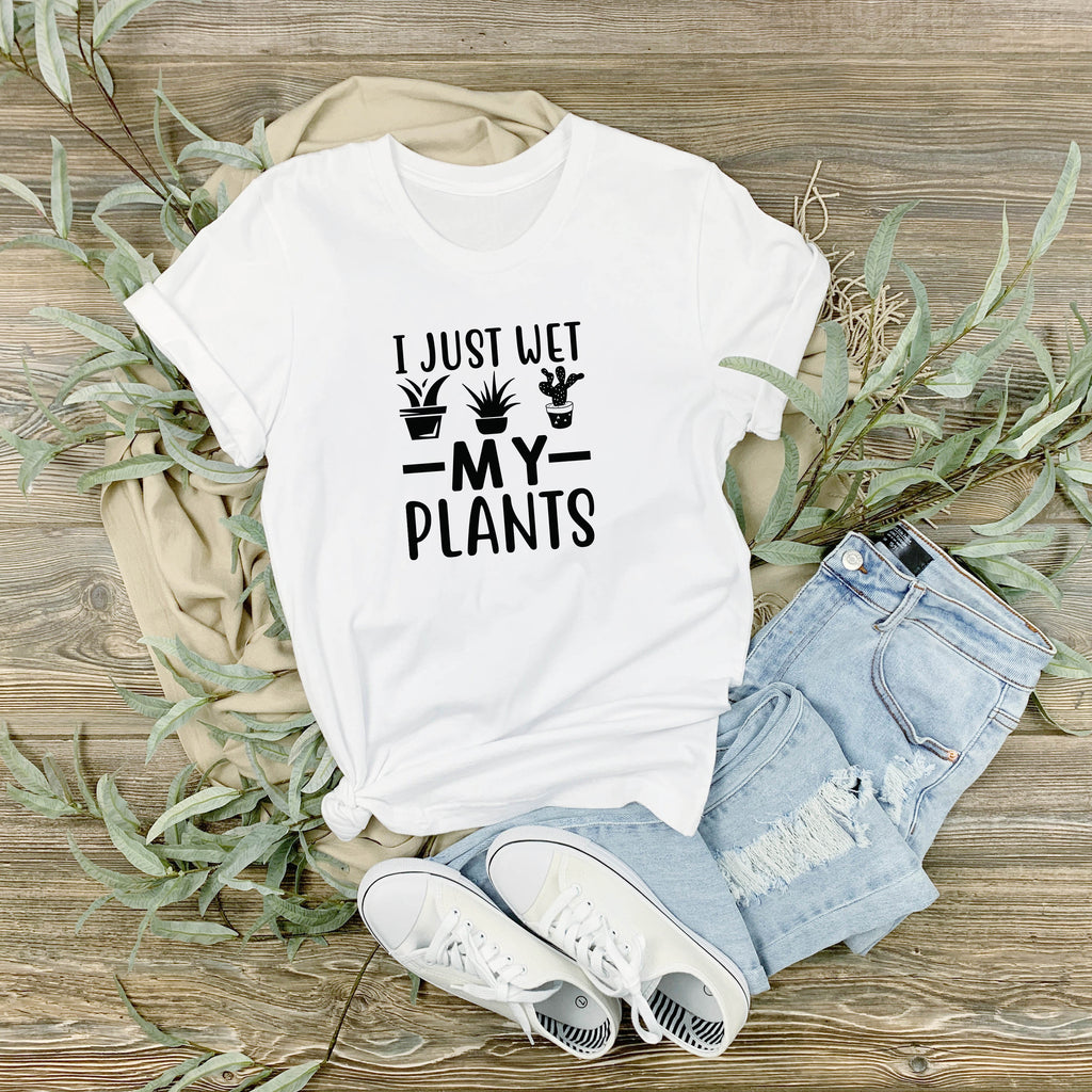 Fun I Just Wet My Plants Tshirt