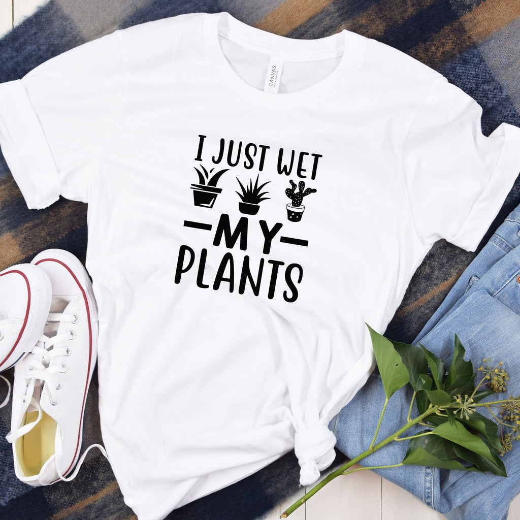 Fun I Just Wet My Plants Tshirt