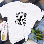 Fun I Just Wet My Plants Tshirt