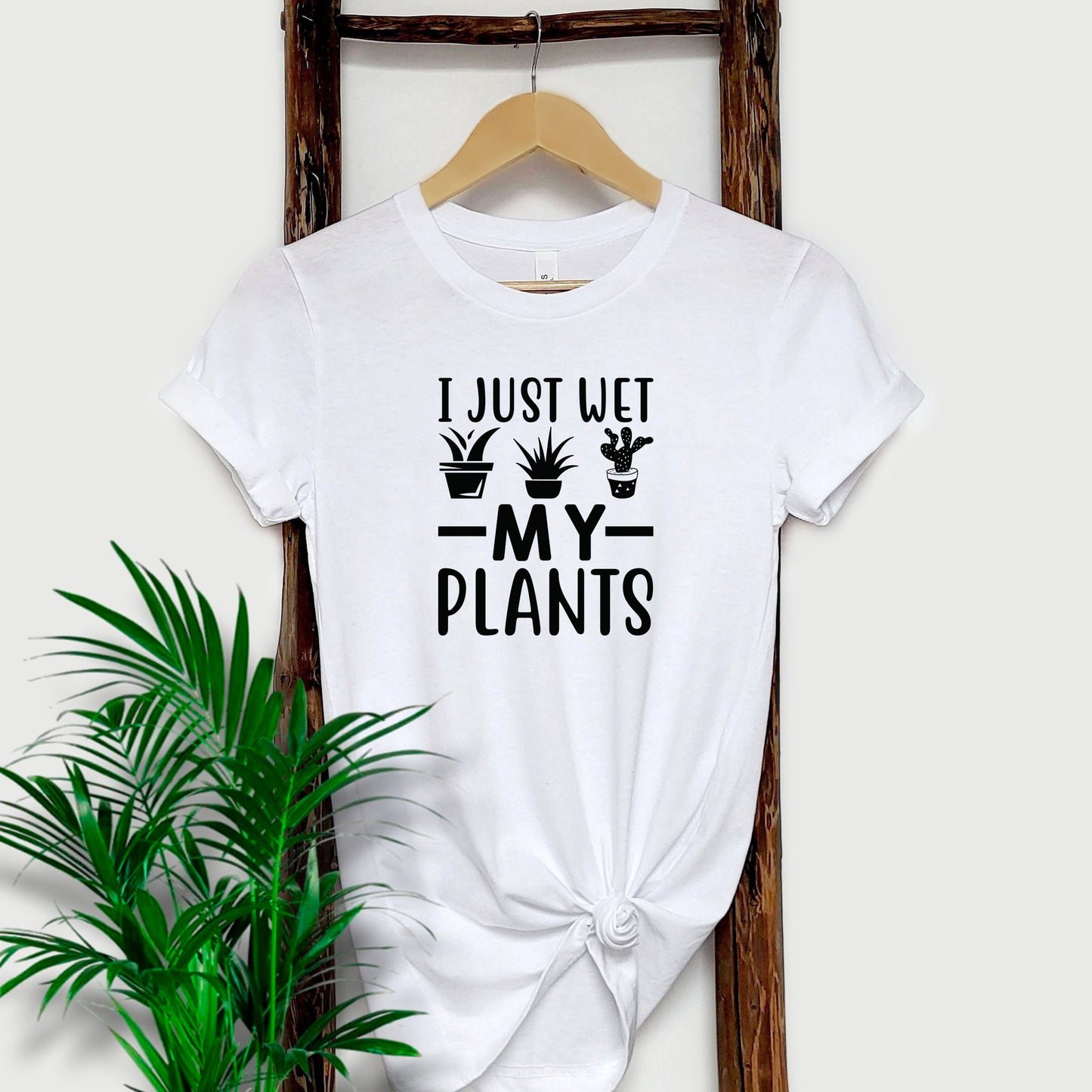 Fun I Just Wet My Plants Tshirt