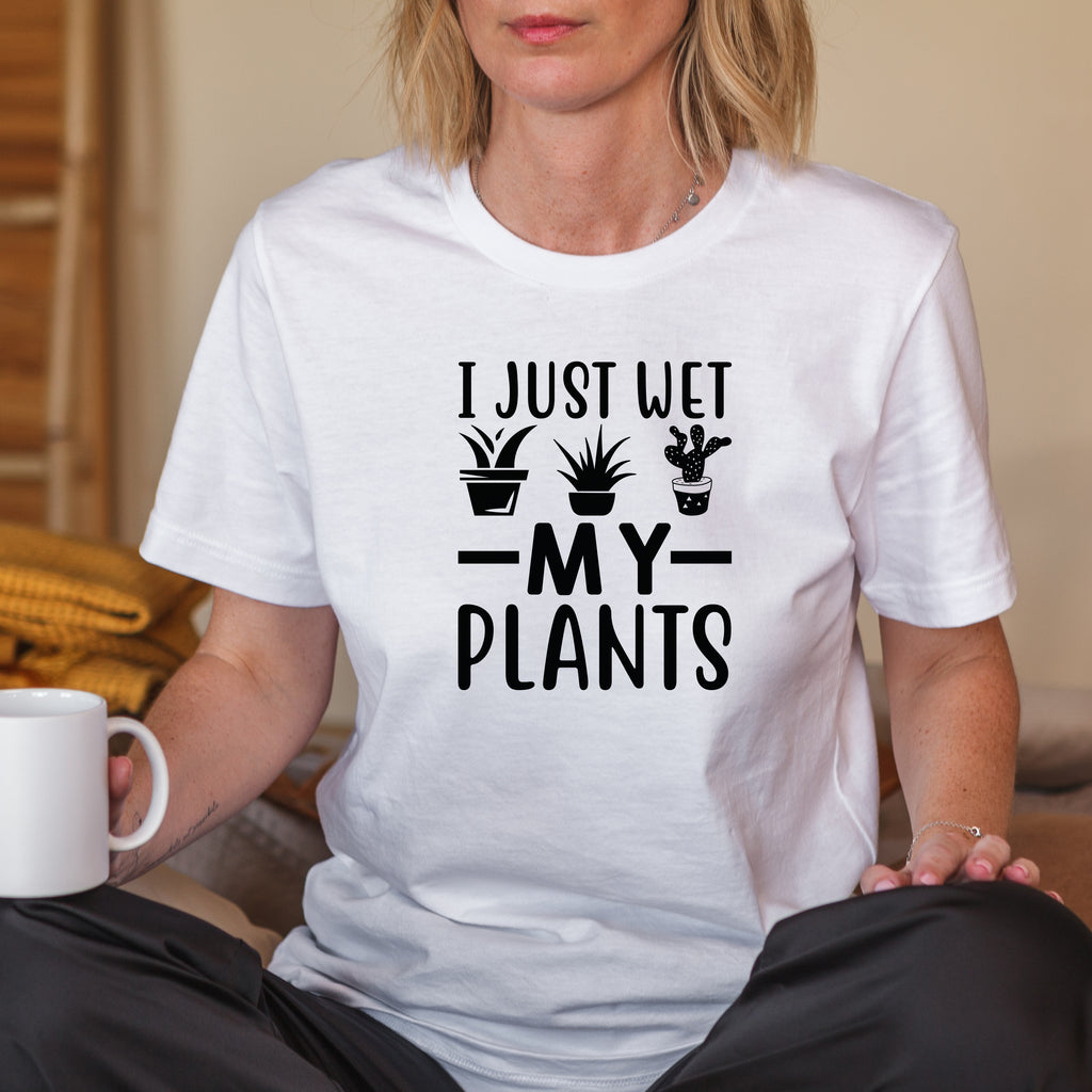 Fun I Just Wet My Plants Tshirt