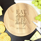 Personalised Eat Drink and Be Merry round wooden chopping board with bread and cheese