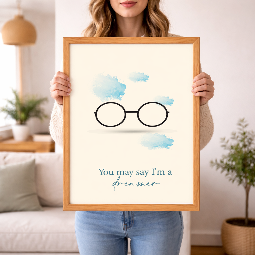 You May Say I'm A Dreamer Wall Art
