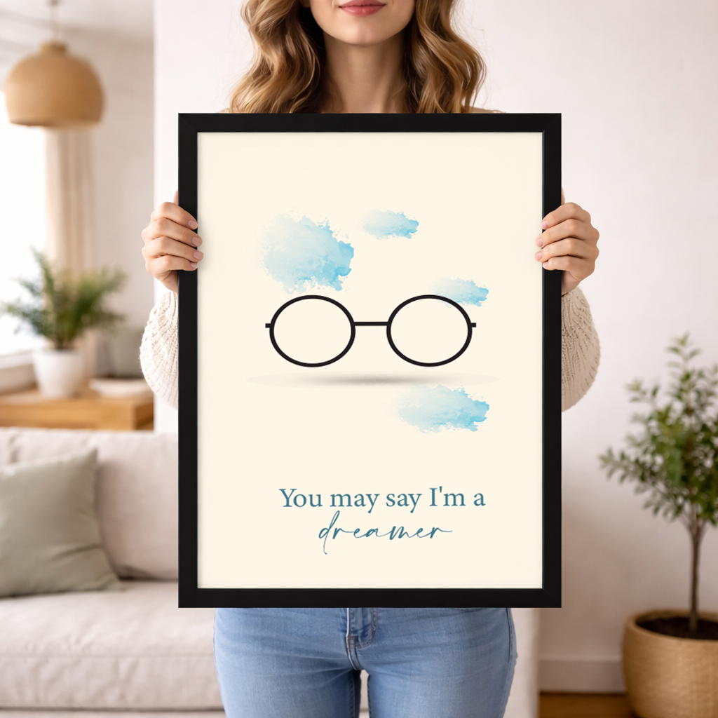 You May Say I'm A Dreamer Wall Art