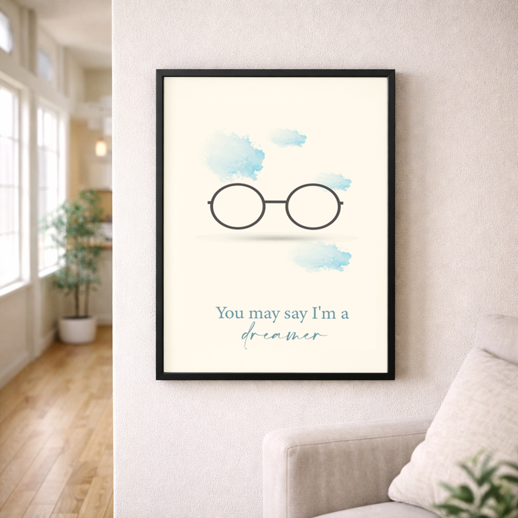 You May Say I'm A Dreamer Wall Art