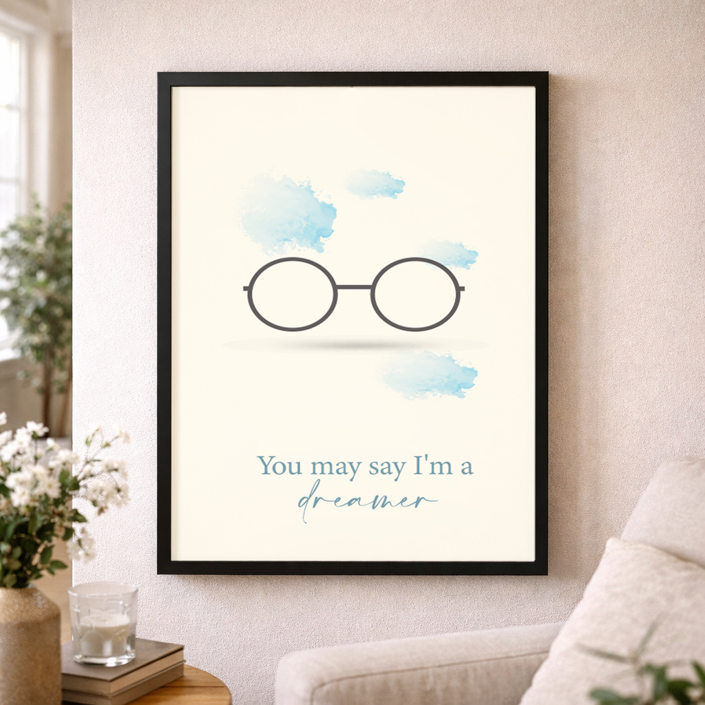 You May Say I'm A Dreamer Wall Art