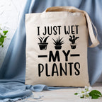 Funny Tote 'I just wet my plants'