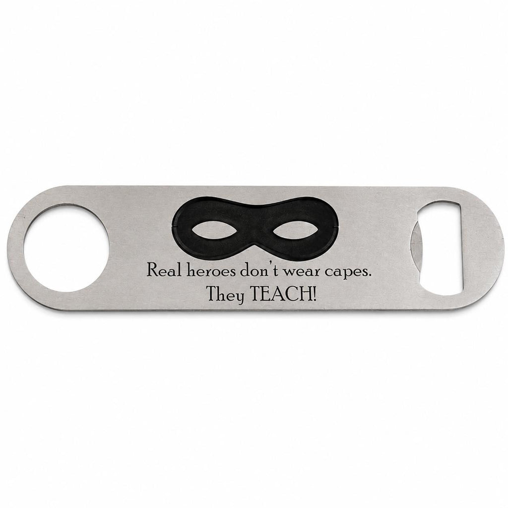 'Real Heroes' Thank You Teacher Bottle Opener
