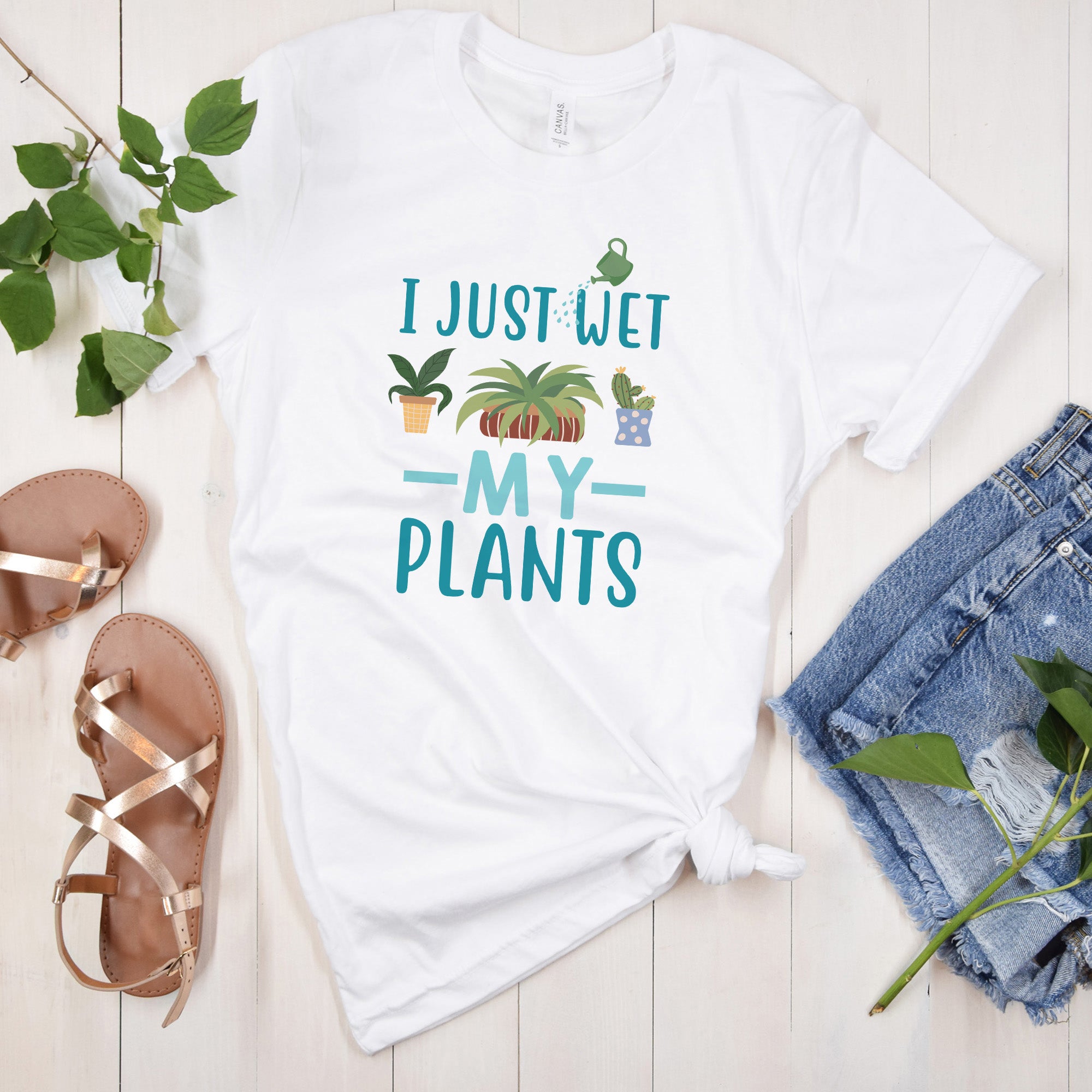 I Just Wet My Plants Funny Women's T Shirt