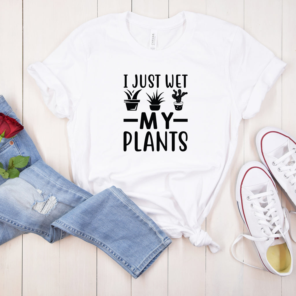 Fun I Just Wet My Plants Tshirt