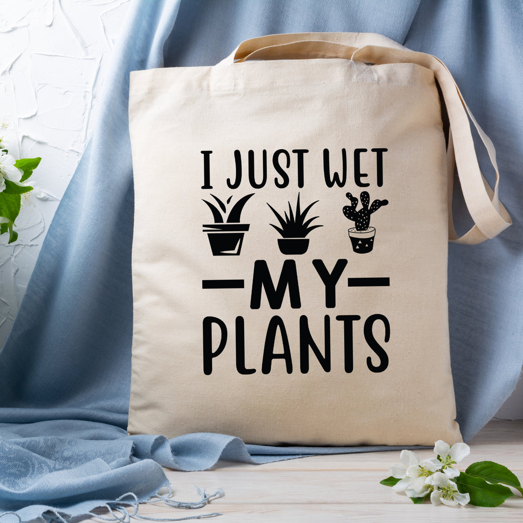 Funny Tote 'I just wet my plants'
