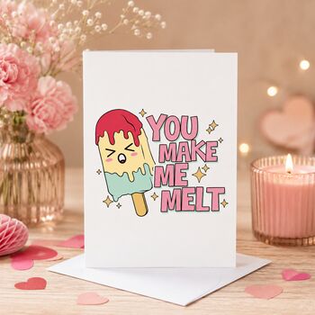 You Make Me Melt Valentine's Card