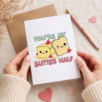 You’re My Butter Half Valentine’s Card