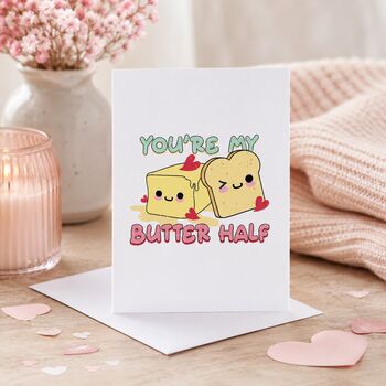 You’re My Butter Half Valentine’s Card