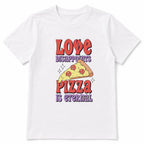 Love Disappoints Pizza Is Eternal T-Shirt