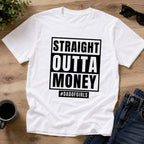 Straight Outta Money Dad T-Shirt
