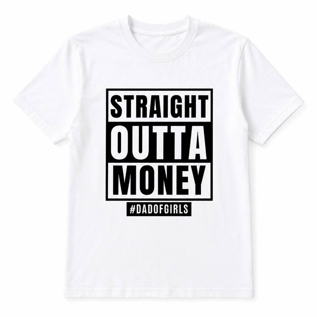 Straight Outta Money Dad T-Shirt