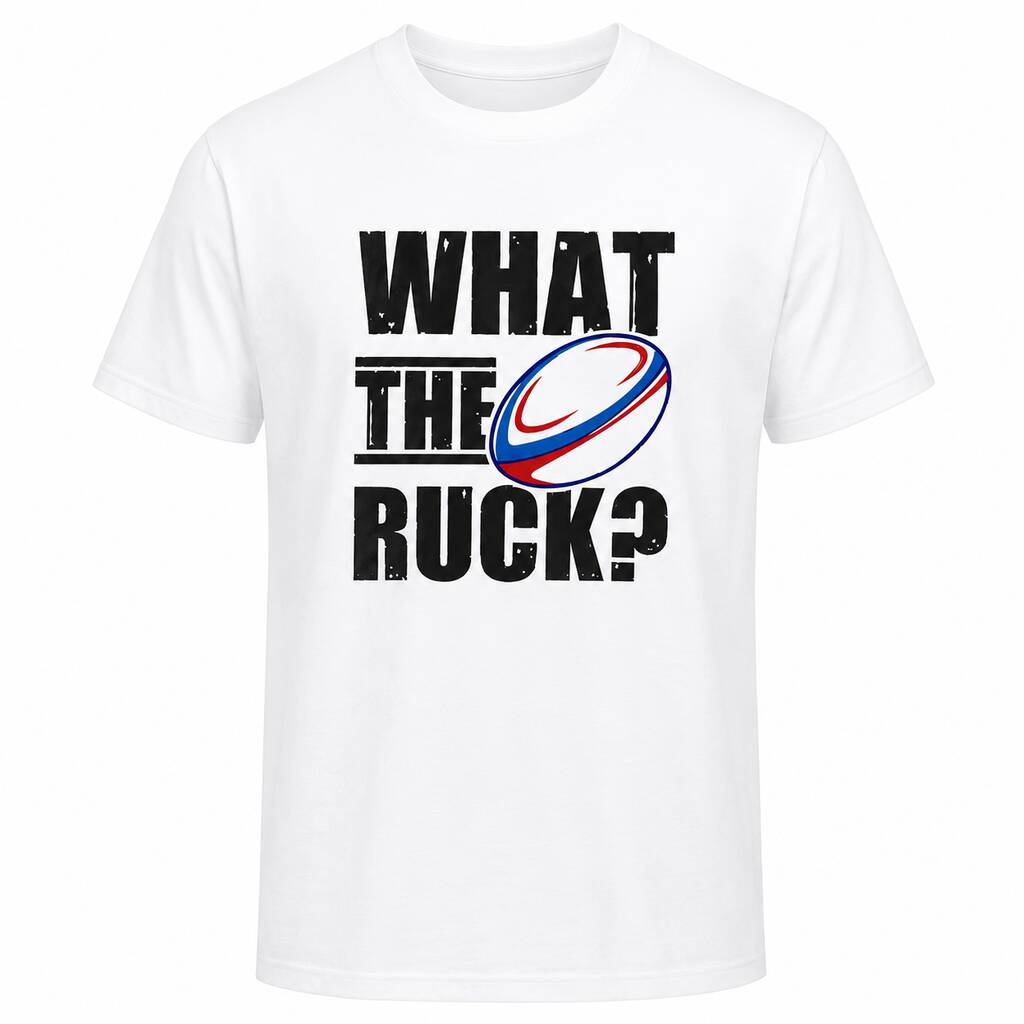 What The Ruck Rugby T-Shirt