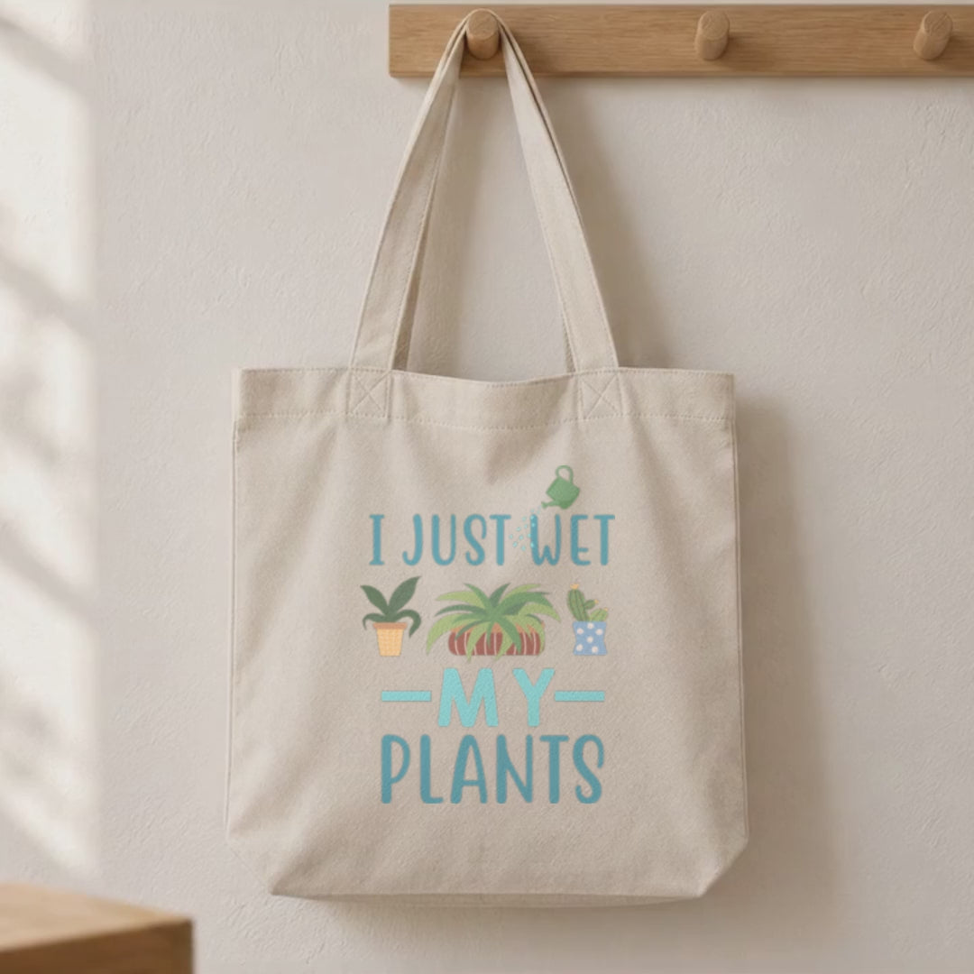 I Just Wet My Plants Tote Bag