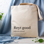 Cotton tote bag with a humorous Yorkshire 'Reyt good' definition print