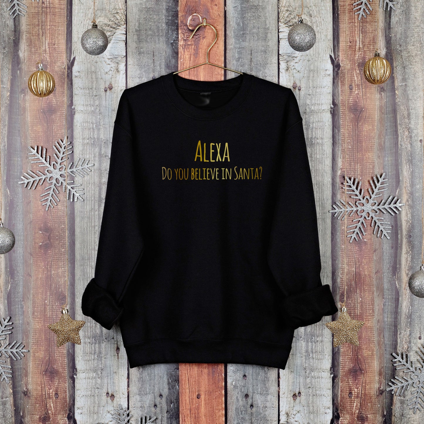 Alexa do you believe in Santa Christmas jumper alexa funny sweatshirt funny alexa slogan christmas sweatshirt