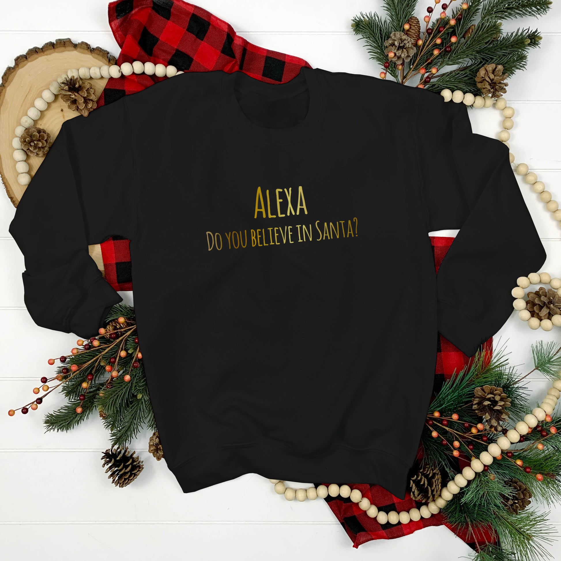 Alexa do you believe in Santa Christmas jumper funny alexa slogan sweatshirt funny alex christmas jumper