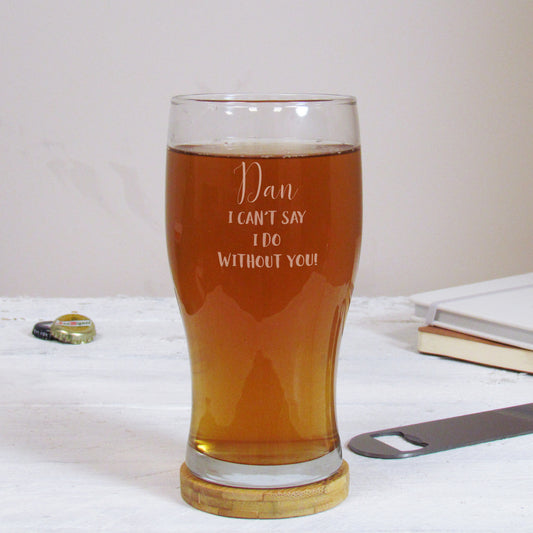 I Can't Say I Do Wedding Pint Glass