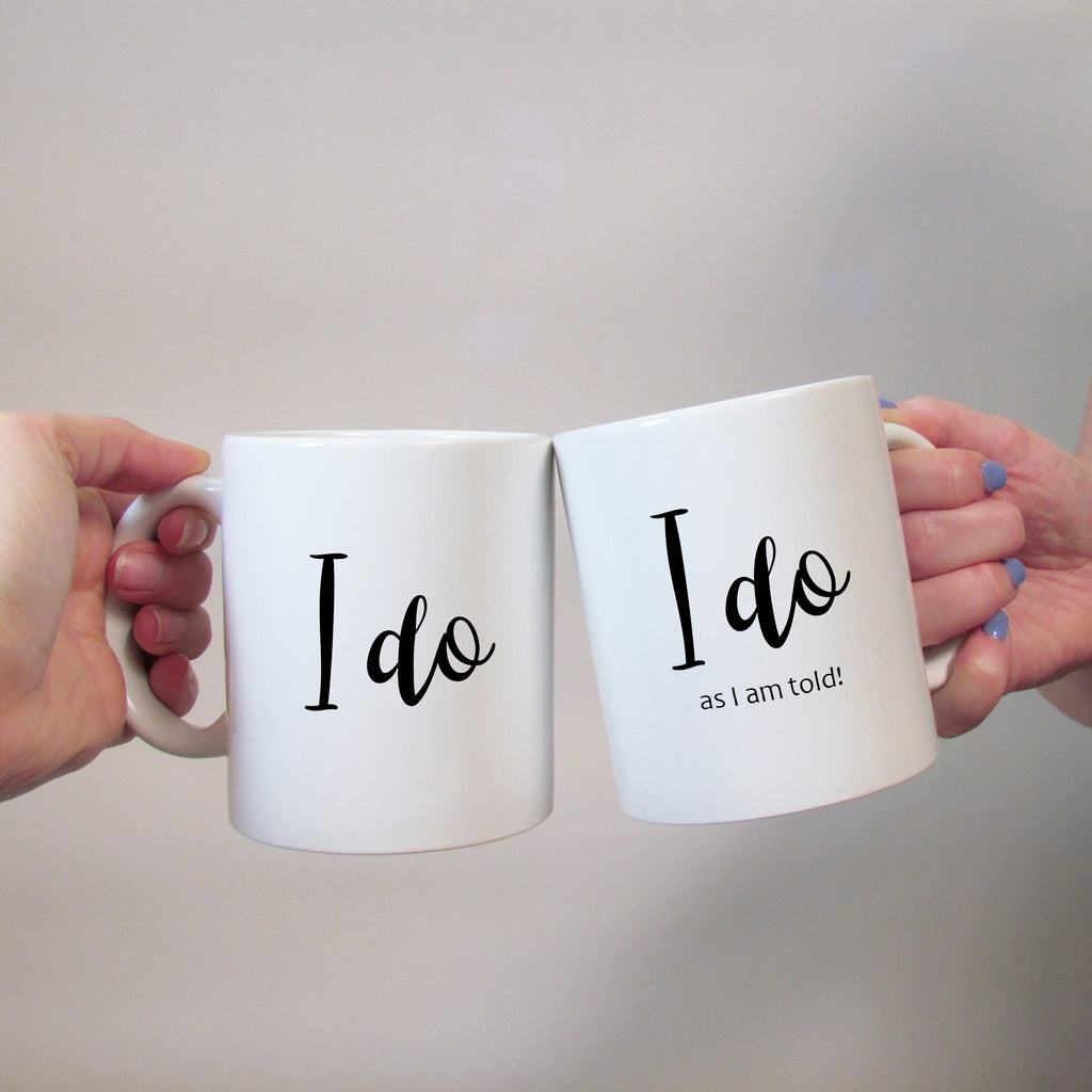 Funny “I Do / I Do As I Am Told” Couples Mugs