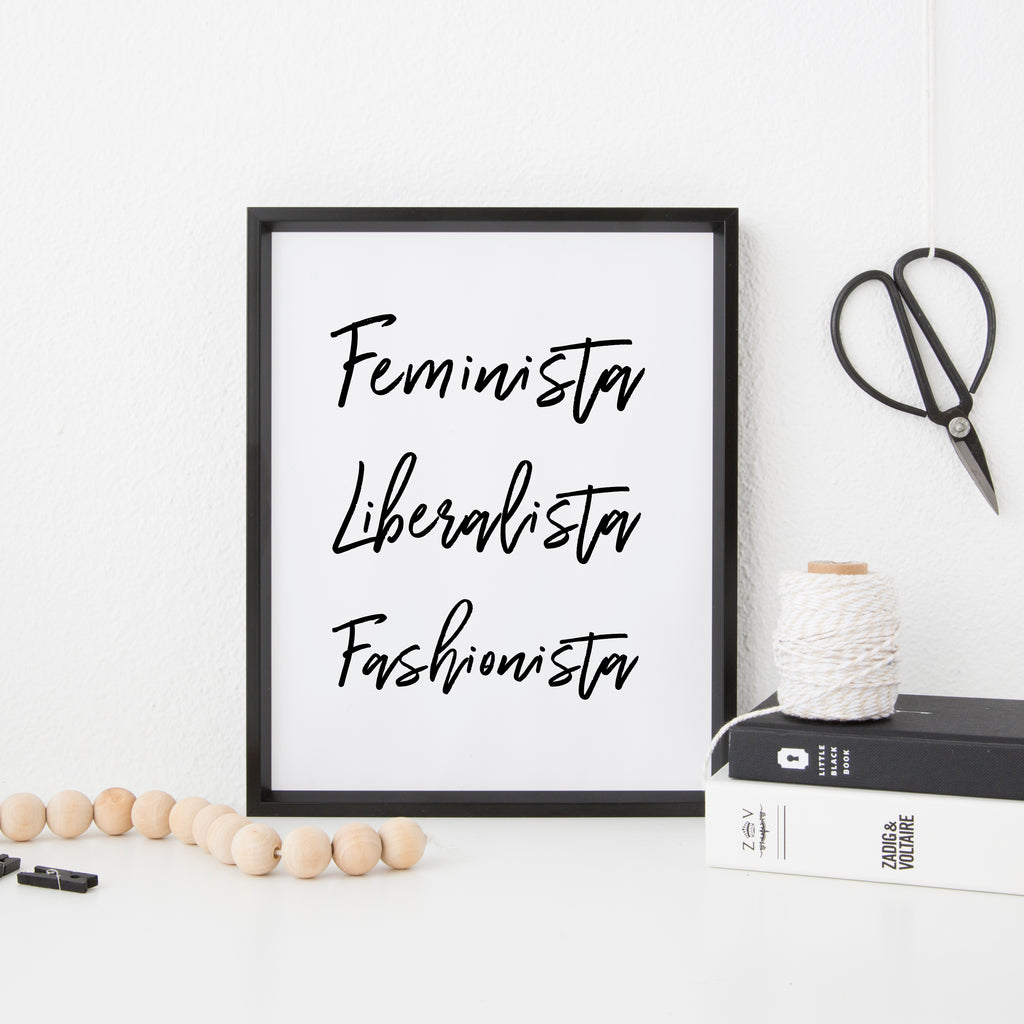 Feminista, Liberalista, Fashionista Print