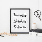 Feminista, Liberalista, Fashionista Print