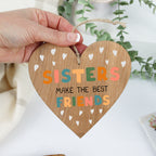 Sisters Make the Best Friends wooden hanging heart plaque