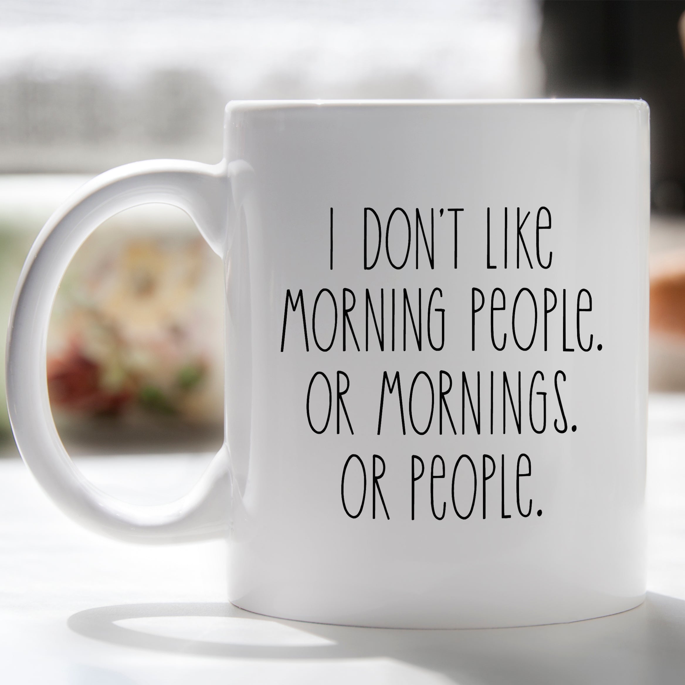 I Don't Like Morning People Or People Mug