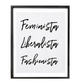 Feminista, Liberalista, Fashionista Print