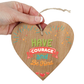 Have Courage and Be Kind Wooden Hanging Heart Plaque