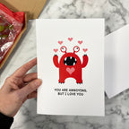 Funny You Are Annoying But I Love You Valentine's Card