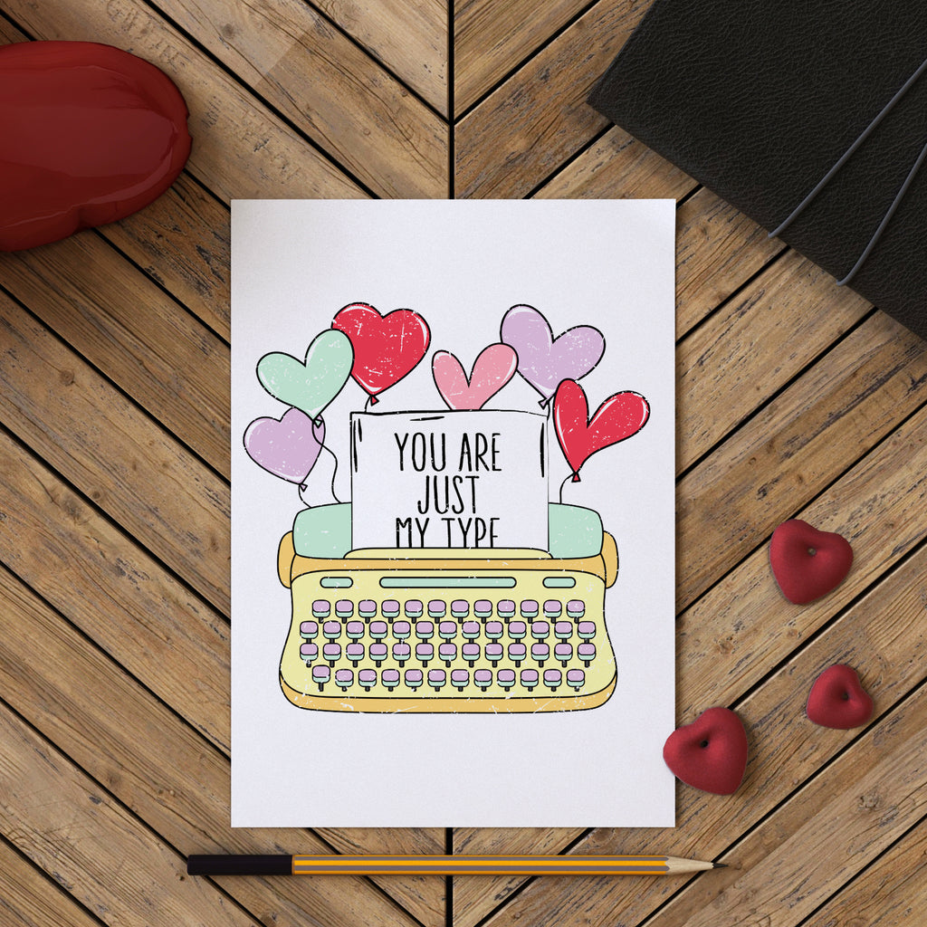 You Are Just My Type Valentine's Card