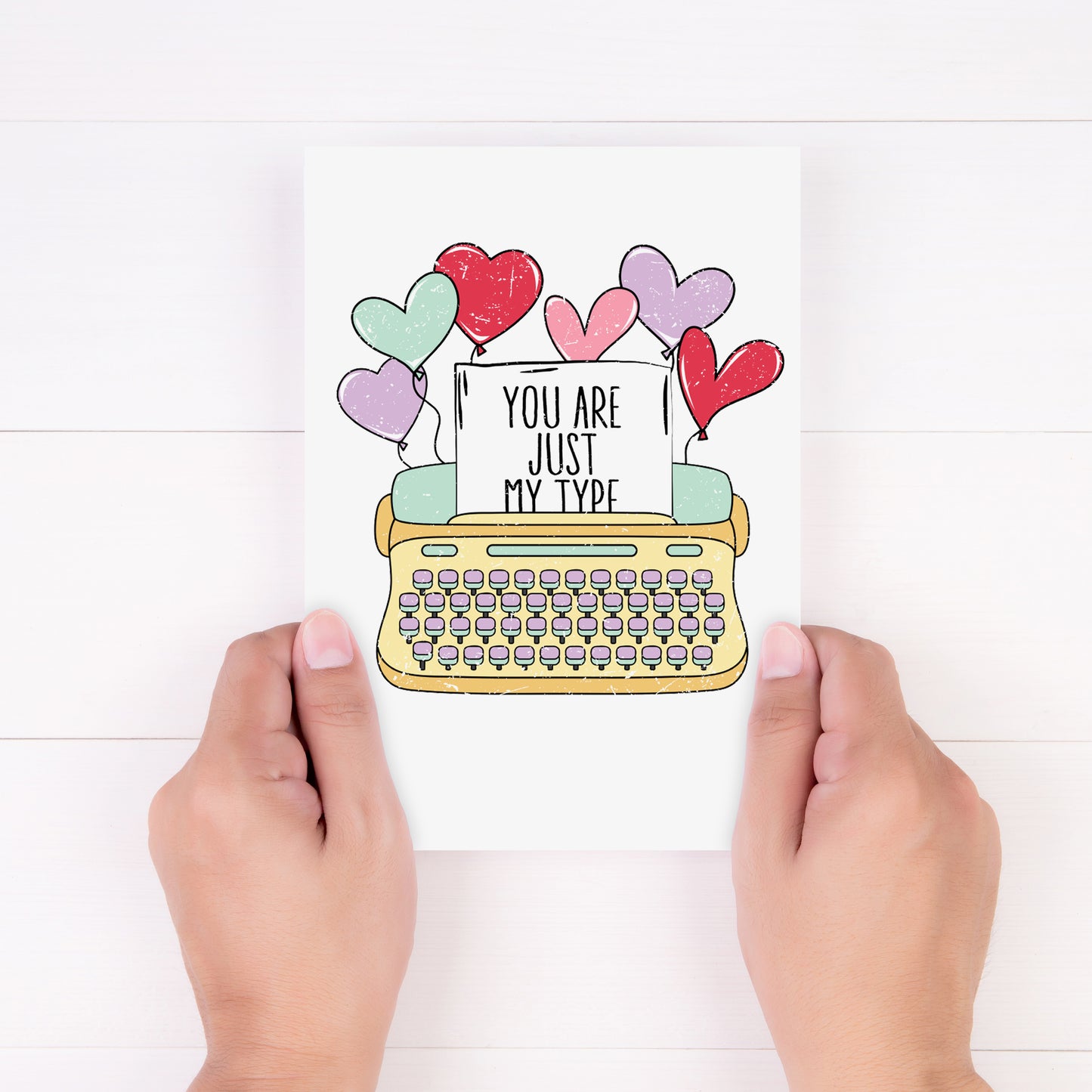 You Are Just My Type Valentine's Card