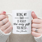 Only Gift You Need Is Me Mug
