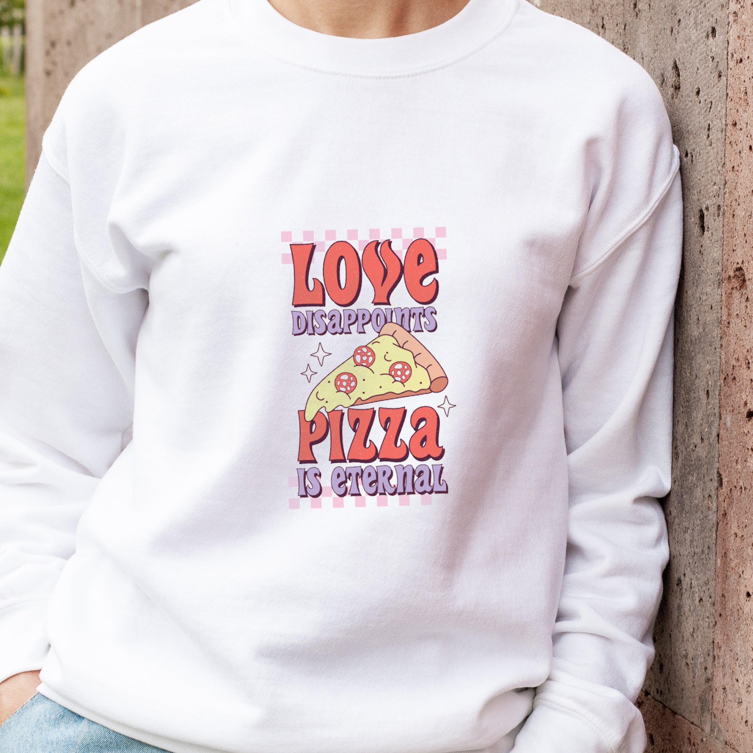 Love disappoints pizza is eternal sweatshirt casual style