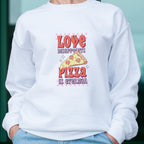 Baggy fit white sweatshirt funny pizza is eternal anti Valentine's design